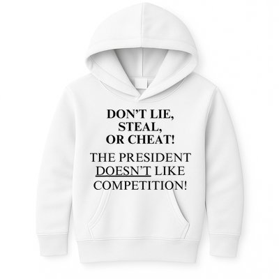 Don’T Lie Steal Or Cheat The President Doesn’T Like Competit Kids Hoodie