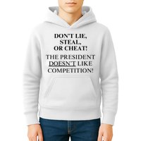 Don’T Lie Steal Or Cheat The President Doesn’T Like Competit Kids Hoodie