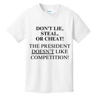 Don’T Lie Steal Or Cheat The President Doesn’T Like Competit Kids T-Shirt