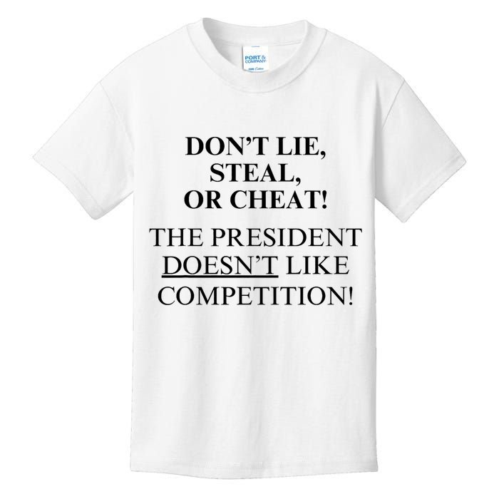 Don’T Lie Steal Or Cheat The President Doesn’T Like Competit Kids T-Shirt