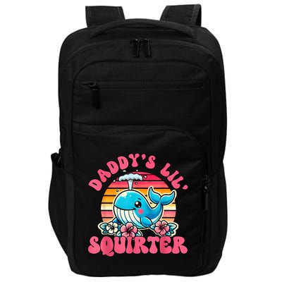DaddyS Lil Squirter Funny Inappropriate Embarrassing Women Impact Tech Backpack