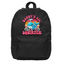 DaddyS Lil Squirter Funny Inappropriate Embarrassing Women 16 in Basic Backpack