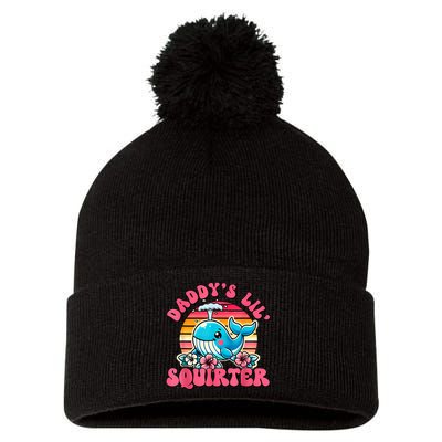 DaddyS Lil Squirter Funny Inappropriate Embarrassing Women Pom Pom 12in Knit Beanie