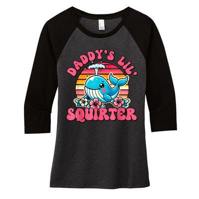 DaddyS Lil Squirter Funny Inappropriate Embarrassing Women Women's Tri-Blend 3/4-Sleeve Raglan Shirt