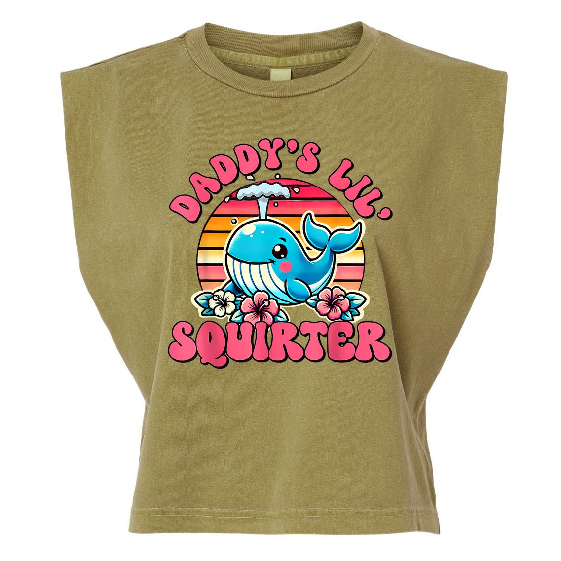 DaddyS Lil Squirter Funny Inappropriate Embarrassing Women Garment-Dyed Women's Muscle Tee