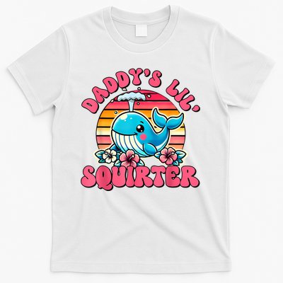 DaddyS Lil Squirter Funny Inappropriate Embarrassing Women T-Shirt
