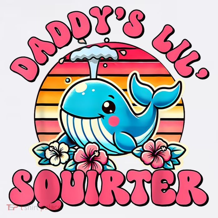 DaddyS Lil Squirter Funny Inappropriate Embarrassing Women Tall T-Shirt