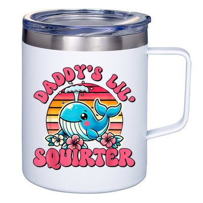 DaddyS Lil Squirter Funny Inappropriate Embarrassing Women 12oz Stainless Steel Coffee Mug
