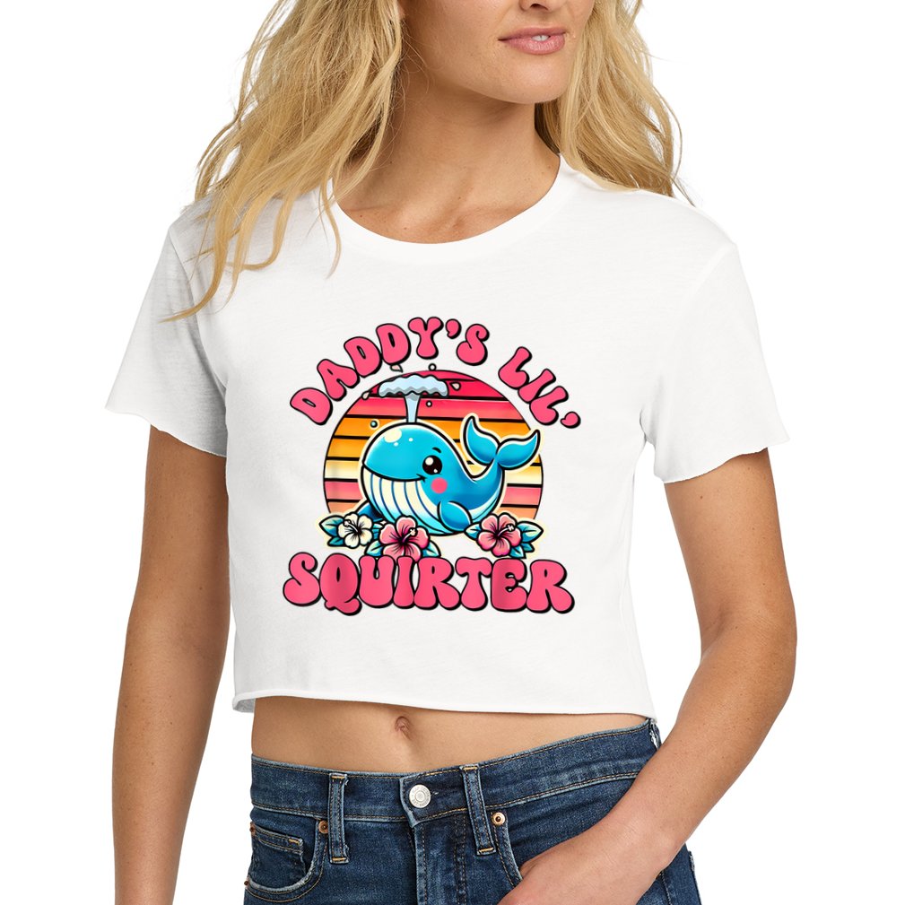 DaddyS Lil Squirter Funny Inappropriate Embarrassing Women Women's Crop Top Tee