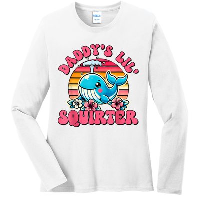 DaddyS Lil Squirter Funny Inappropriate Embarrassing Women Ladies Long Sleeve Shirt
