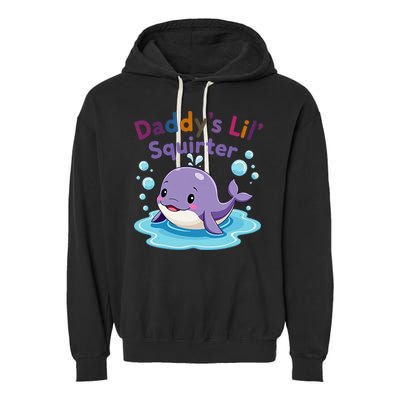 DaddyS Lil Squirter Inappropriate Funny Embarrassing Women Garment-Dyed Fleece Hoodie