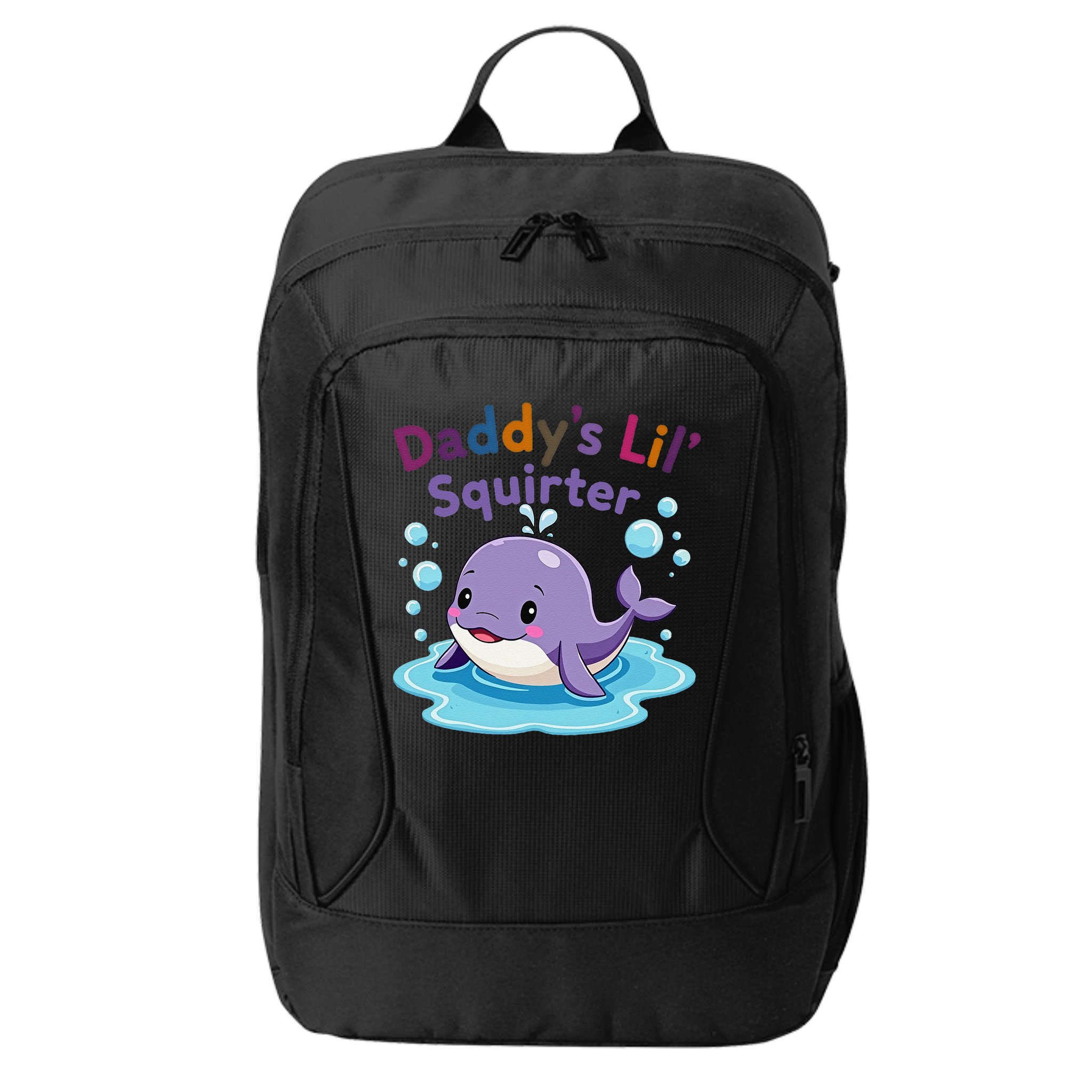 DaddyS Lil Squirter Inappropriate Funny Embarrassing Women City Backpack