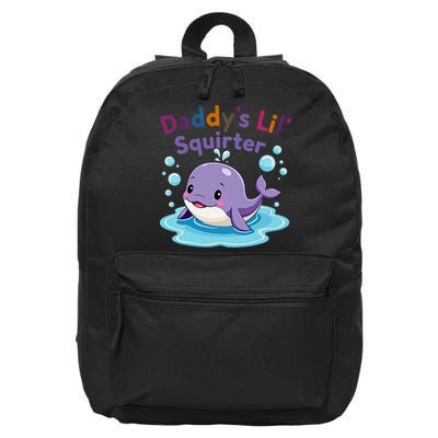 DaddyS Lil Squirter Inappropriate Funny Embarrassing Women 16 in Basic Backpack