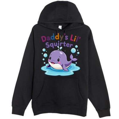 DaddyS Lil Squirter Inappropriate Funny Embarrassing Women Premium Pullover Hoodie