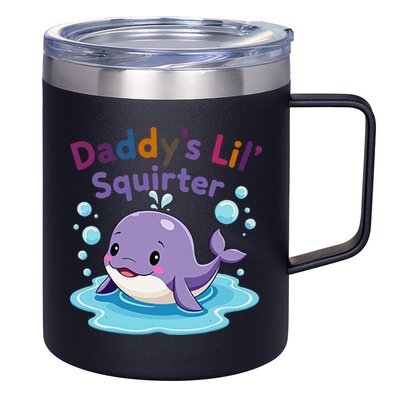 DaddyS Lil Squirter Inappropriate Funny Embarrassing Women 12oz Stainless Steel Coffee Mug