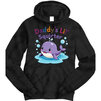 DaddyS Lil Squirter Inappropriate Funny Embarrassing Women Tie Dye Hoodie