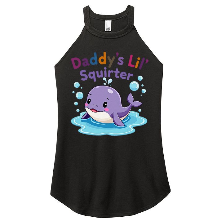 DaddyS Lil Squirter Inappropriate Funny Embarrassing Women Women's Perfect Tri Rocker Tank