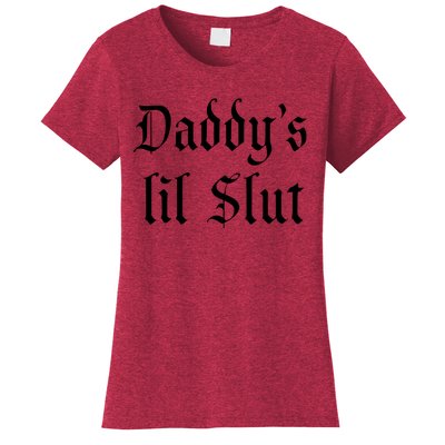 DADDY'S LIL SLUT Women's T-Shirt