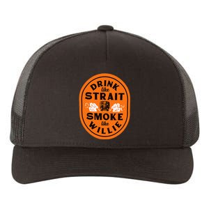 Drink Like Str.Ait Smoke Like Willie Yupoong Adult 5-Panel Trucker Hat