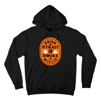 Drink Like S.T.R.A.I.T. Smoke Like Willie Tall Hoodie