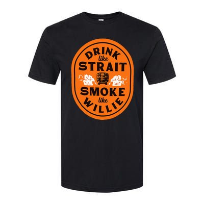 Drink Like S.T.R.A.I.T. Smoke Like Willie Softstyle® CVC T-Shirt