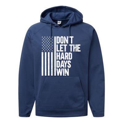 DonT Let The Hard Days Win Performance Fleece Hoodie