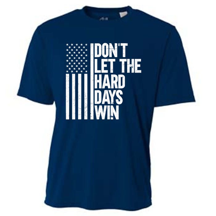 DonT Let The Hard Days Win Cooling Performance Crew T-Shirt