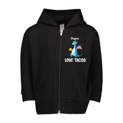 Dragons Love Tacos Funny Tacos Lover Gifts Toddler Zip Fleece Hoodie