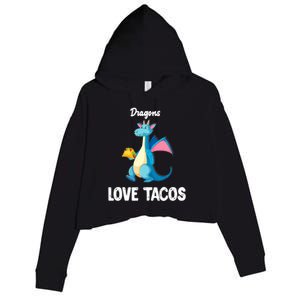 Dragons Love Tacos Funny Tacos Lover Gifts Crop Fleece Hoodie