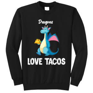 Dragons Love Tacos Funny Tacos Lover Gifts Tall Sweatshirt