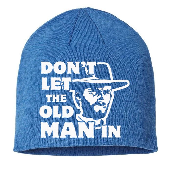 Don't let the old man in Man wearing cowboy hat Sustainable Beanie