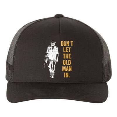 DonT Let The Old Man In Guitar Walking Cool Cow Boy Vintage Yupoong Adult 5-Panel Trucker Hat