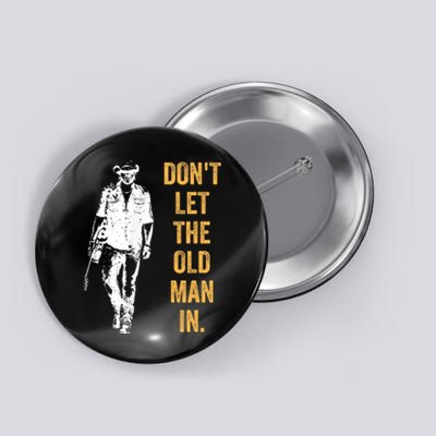 DonT Let The Old Man In Guitar Walking Cool Cow Boy Vintage Button