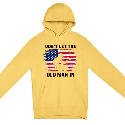 DonT Let The Old Man In Vintage American Flag Premium Pullover Hoodie