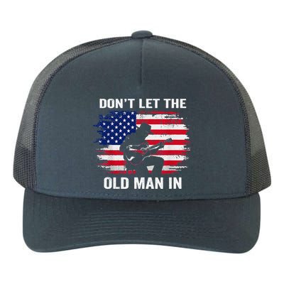 DonT Let The Old Man In Vintage American Flag Yupoong Adult 5-Panel Trucker Hat