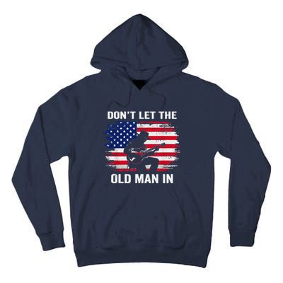 DonT Let The Old Man In Vintage American Flag Tall Hoodie