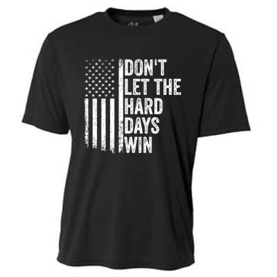 DonT Let The Hard Days Win Quote Cooling Performance Crew T-Shirt