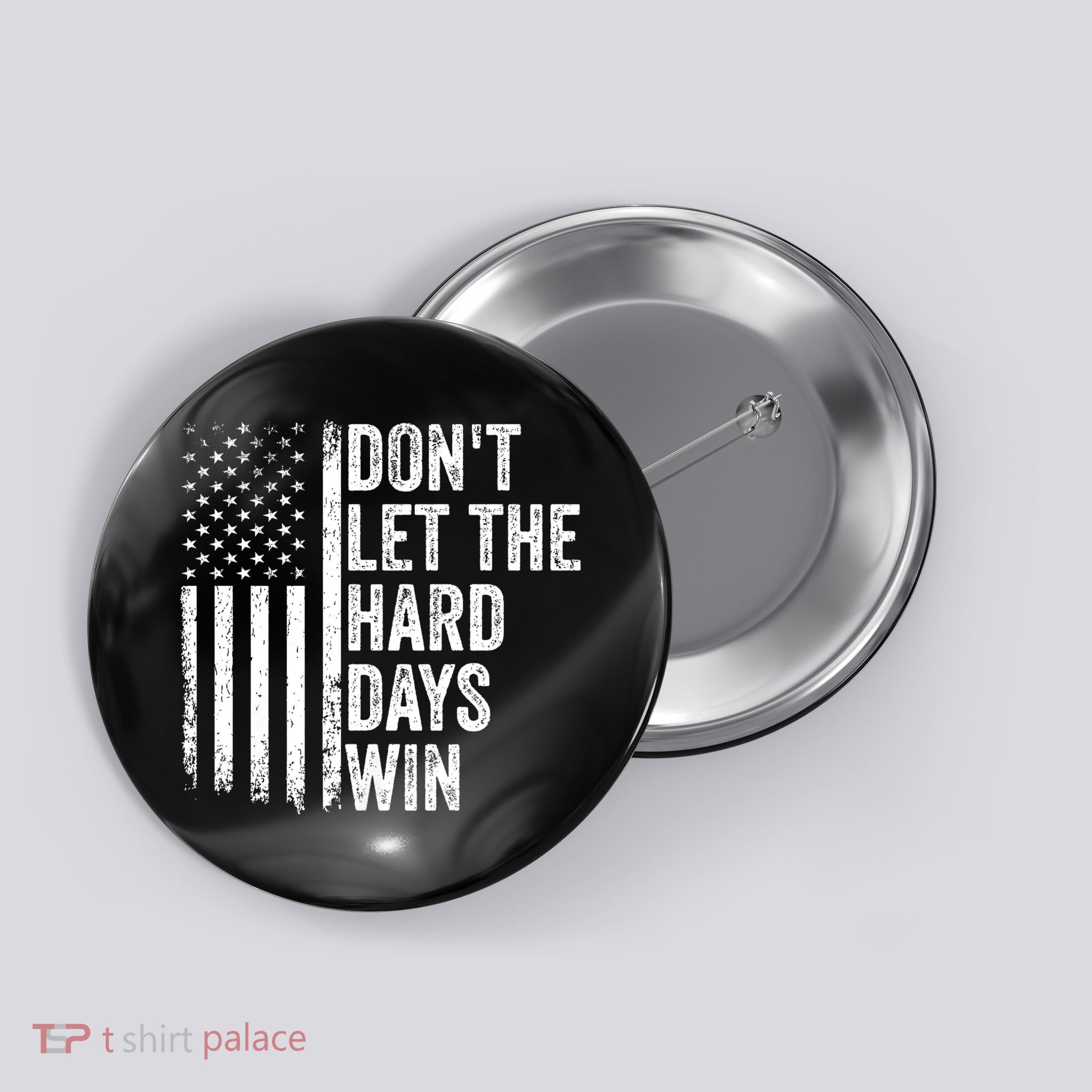 DonT Let The Hard Days Win Quote Button