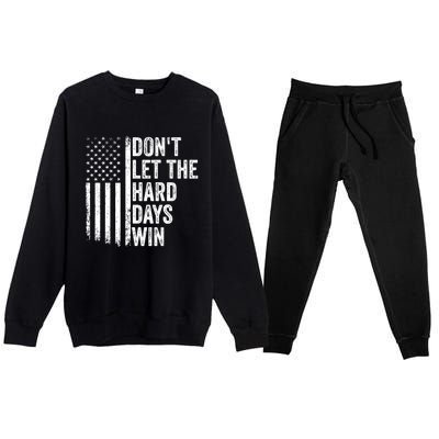 DonT Let The Hard Days Win Quote Premium Crewneck Sweatsuit Set