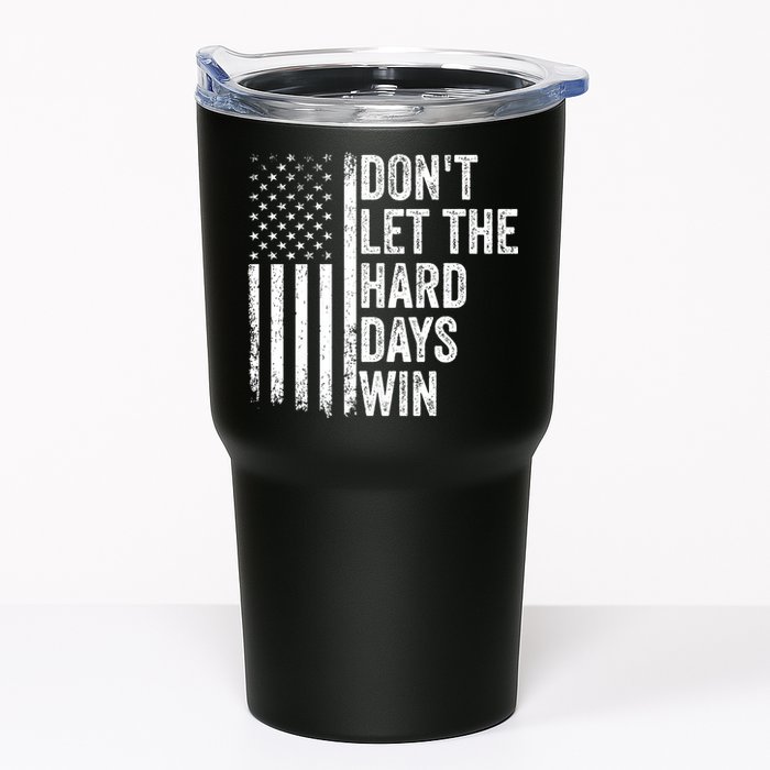 DonT Let The Hard Days Win Quote Tumbler