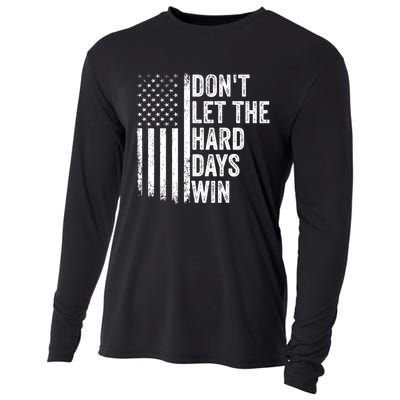 DonT Let The Hard Days Win Quote Cooling Performance Long Sleeve Crew