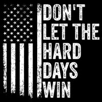 DonT Let The Hard Days Win Quote Cooling Performance Long Sleeve Crew