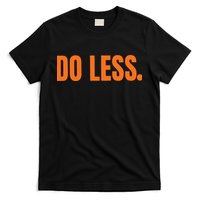 Do Less Trending Funny Graphic T-Shirt