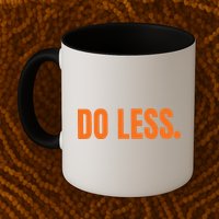 Do Less Trending Funny Graphic Mug