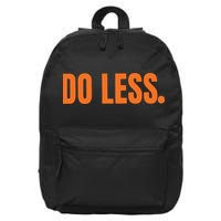 Do Less Trending Funny Graphic 16 in Basic Backpack