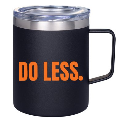 Do Less Trending Funny Graphic 12oz Stainless Steel Coffee Mug