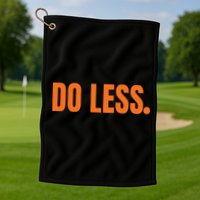 Do Less Trending Funny Graphic Golf Towel