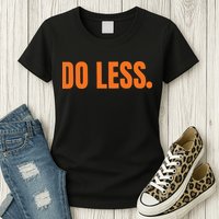 Do Less Trending Funny Graphic Womens T-Shirt