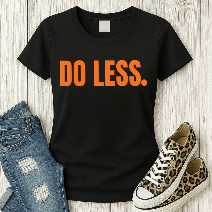 Do Less Trending Funny Graphic Womens T-Shirt