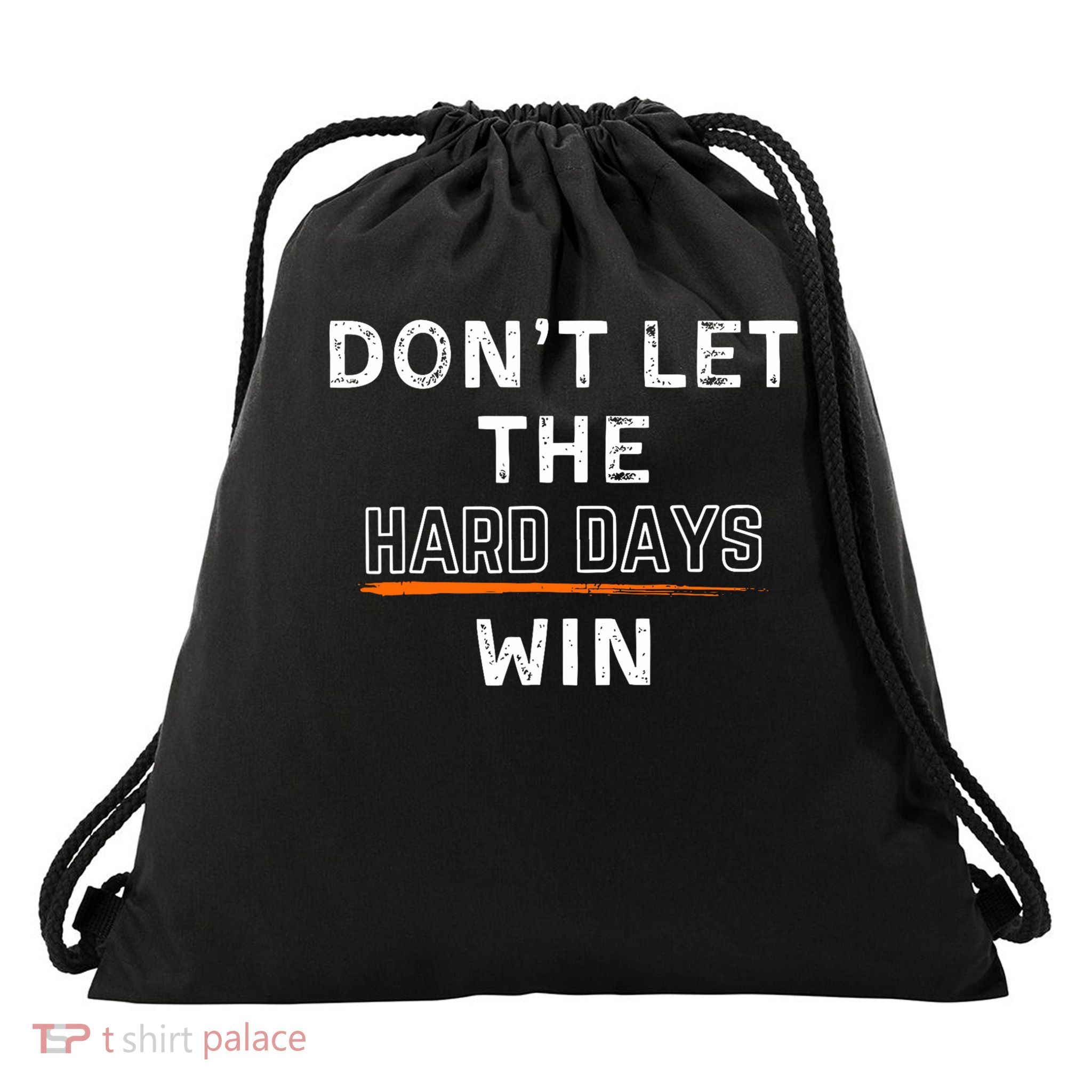 Don't Let The Hard Days Win Gift Drawstring Bag